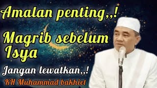 Download lagu 'Waktu Emas Antara Magrib dan Isya: Jangan Lewatkan Amalan Ini!'KH Muhammad bakhiet aM mp3
