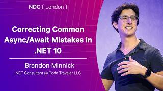 Correcting Common Async/Await Mistakes in .NET 10 - Brandon Minnick - 