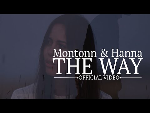 Montonn & Hanna - The Way :: Official Video