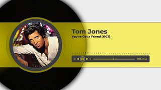 Tom Jones - You've Got a Friend (1972)