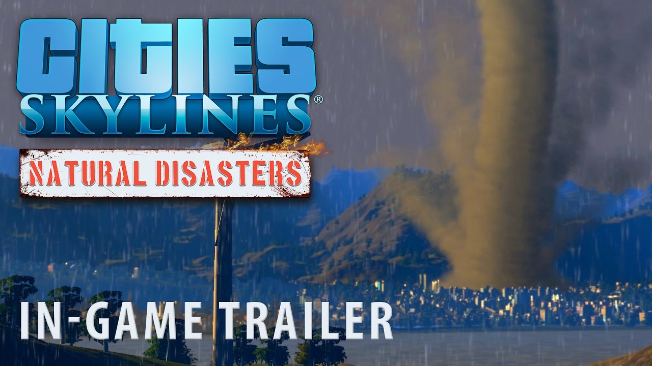 Cities: Skylines - Natural Disasters, In-game Trailer - YouTube