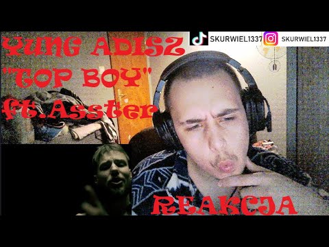 Yung Adisz "Top Boy" Feat. Asster (Music Video) Prod. Solxce (REAKCJA!!!)