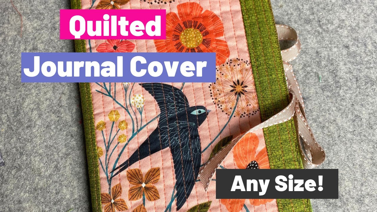 How to Make a Quilted Journal Cover - Any Size!