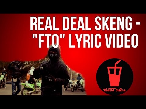Real Deal Skeng - "FTO" Lyric Video - BloodJuice