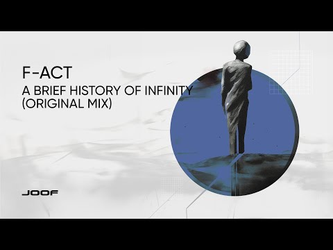 F-Act – A Brief History Of Infinity (Original Mix)