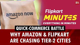 Quick-commerce battle: Why Amazon & Flipkart are chasing tier-2 cities