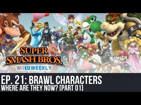 Super Smash Bros. Wii U/3DS - Weekly - Brawl Characters Where Are They Now? (Part 01)