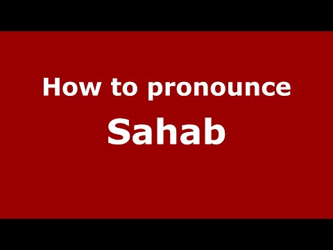 How is Sahab pronounced in Malaysia? Malaysian pronunciation of Sahab - Pronounce Names
