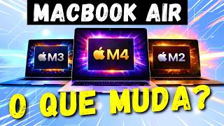 Quais as Diferenças entre o Macbook Air M4 vs M3 vs M2? (Comparativo)