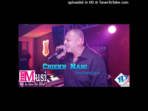 Cheb Nani  Malgre Gotlek Ces Fini Live Rezid Plus By IL YES Jora