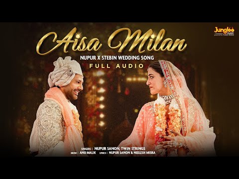 Aisa Milan (Full Song) | Suna Suna | Nupur Sanon X Stebin Ben Wedding Song | Twin Strings|Anu Malik