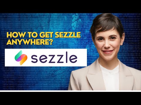 How To Get Sezzle Anywhere