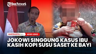 Download lagu Jokowi Singgung Kasus Ibu Kasih Kopi Susu Saset ke... mp3