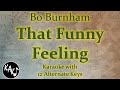 That Funny Feeling Karaoke - Bo Burnham Instrumental Lower Higher Female Original Key