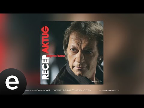 Recep Aktuğ - Alışma Bana (Full Albüm) - Esen Müzik