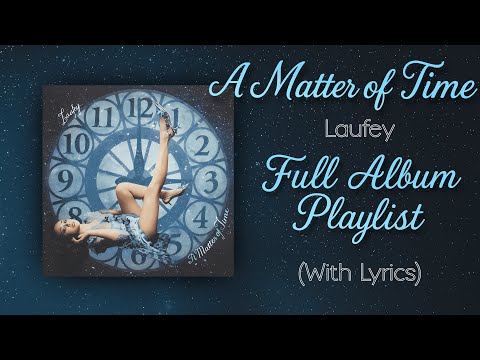 LAUFEY • A MATTER OF TIME PLAYLIST • FULL ALBUM (WITH LYRICS)
