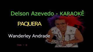 WANDERLEY ANDRADE - PAQUERA - KARAOKE