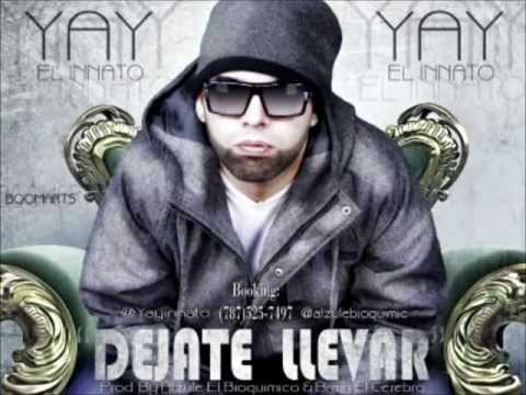 Dejate Llevar  - Yay El Innato ★ Reggeton 2013 ★ (Original)