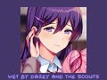 ✨Wet by dazey and the scouts✨(speed up) (Nightcore)￼