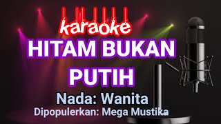 Download lagu HITAM BUKAN PUTIH-Mega Mustika Karaoke mp3