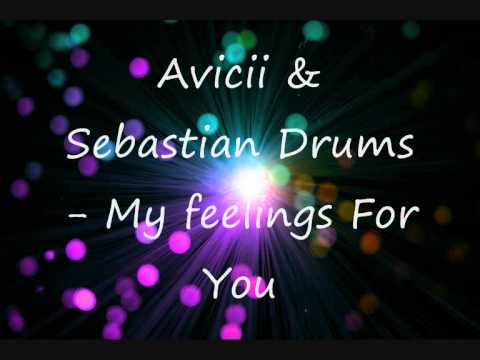 Avicii & Sebastian Drums - My Feelings For You