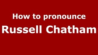 How to pronounce Russell Chatham