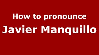 How to pronounce Javier Manquillo