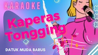 Download lagu KAPERAS TONGGING - Datuk Muda Barus (KARAOKE) mp3 Download lagu KAPERAS TONGGING - Datuk Muda Barus (KARAOKE) mp3