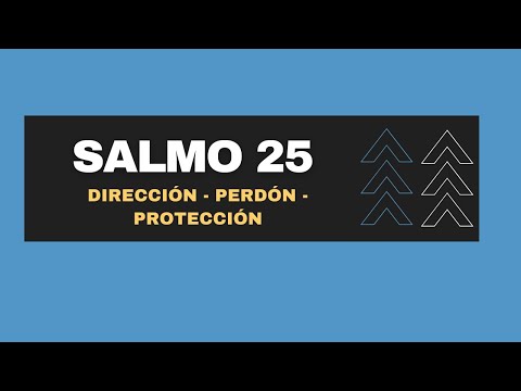 COMO ORAR POR DIRECCIÓN, PERDON Y PROTECCIÓN (SALMO 25)