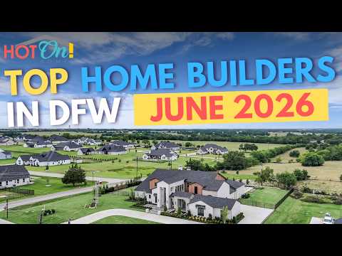 Top Home Builders In DFW June 2026 | New Construction + Top Communities