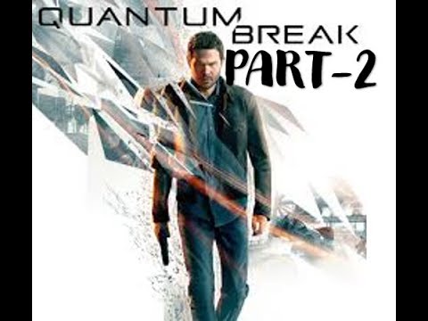 Quantum break Walkthrough Part-2