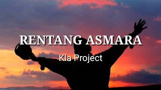 RENTANG ASMARA ~ Kla Project (karaoke)