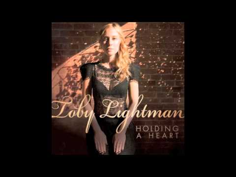Toby Lightman - Holding A Heart (Stripped Down Version)
