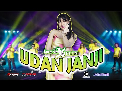 Lara Silvy x Melon Music - UDAN JANJI (Official Music Video)