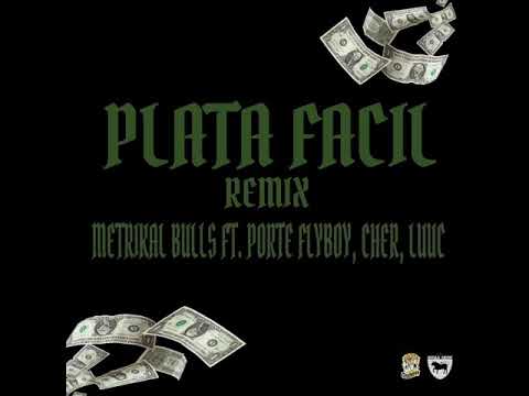 Metrikal Bulls - Plata Facil Remix Ft. Porte Flyboy, Cher, Luuc (Dirty Version)