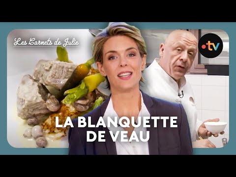 Les Carnets de Julie - La blanquette de veau, avec Thierry Marx