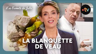 Les Carnets de Julie - La blanquette de veau, avec Thierry Marx