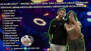 Download lagu DJ ALVIN KHO™ - SPESIAL REQUEST RISAL DAN JULIANITA mp3
