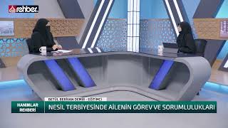 Hanımlar Rehberi | Nesil Terbiyesi ve Ailenin Görevleri