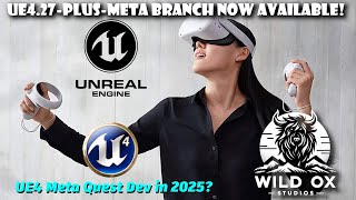 UE4.27-Plus-Meta Branch! -  Unreal Engine Quest 2 Development in 2025?