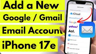 How to Add a Google/Gmail Account to Mail App on iPhone 17e