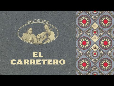 El Carretero - Celina y Reutilio Jr. (Letra) | Son Cubano
