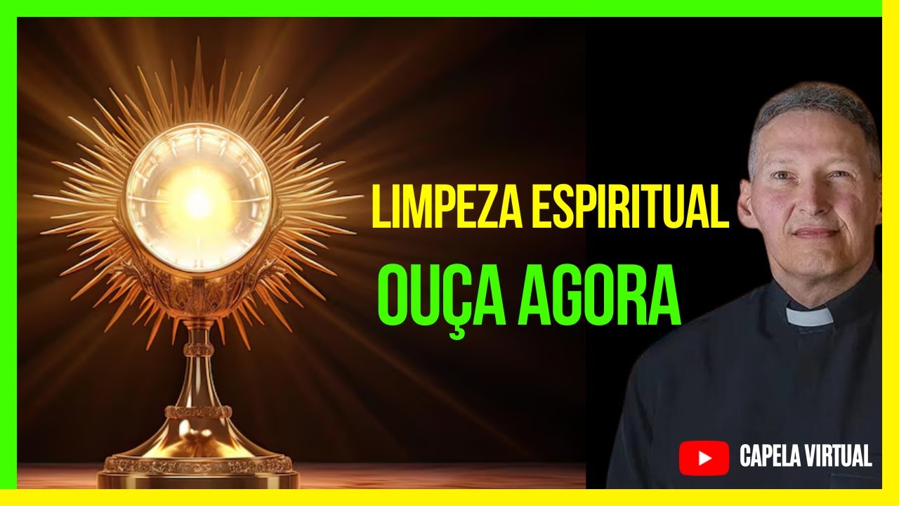 Oração Poderosa de limpeza Espiritual ( Padre Marcelo ensinou)