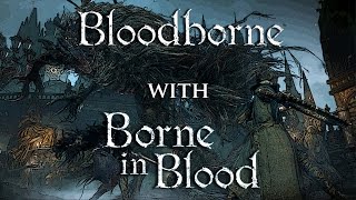 Bloodborne Gameplay - Cleric Beast with Beckon a Foul Beast (Borne in Blood)