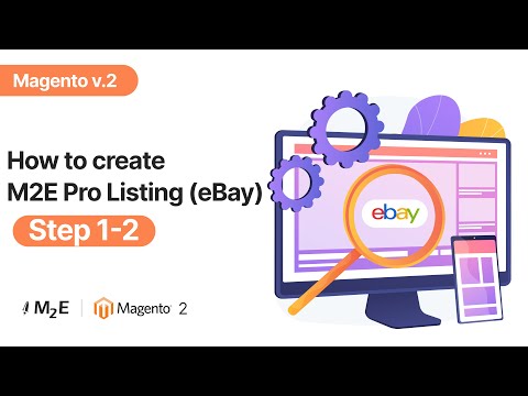 Magento v.2. How to create M2E Pro Listing. Step 1-2 (eBay)