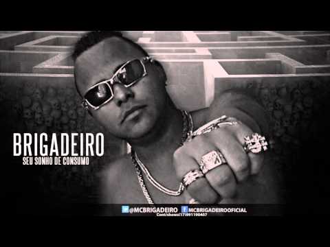Mc Brigadero - Seu Sonho De Consumo (DJ Tete) Lançamento 2014