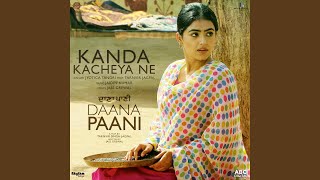 Kanda Kacheya Ne (From  Daana Paani  Soundtrack)