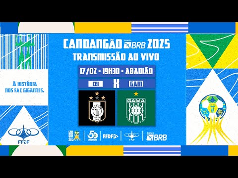 CANDANGÃO BRB 2025 - 7ª RODADA - | CEILÂNDIA X GAMA |