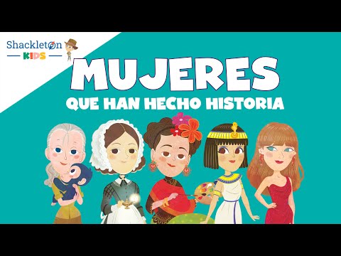 Mujeres que han hecho historia | Biografías en cuento para niños | Shackleton Kids