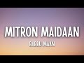 Mitron Maidaan Lyrics Babbu Maan Sohum Shah Crazxy